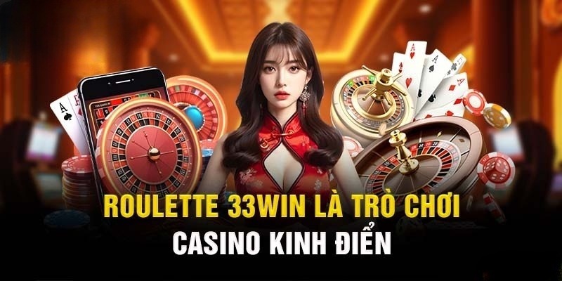 Roulette trực tuyến 33Win là sản phẩm cá cược được nhiều hội viên yêu thích