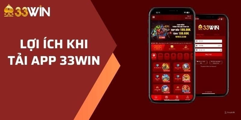 Một số ưu điểm vượt trội mà ứng dụng 33Win mang lại cho khách hàng