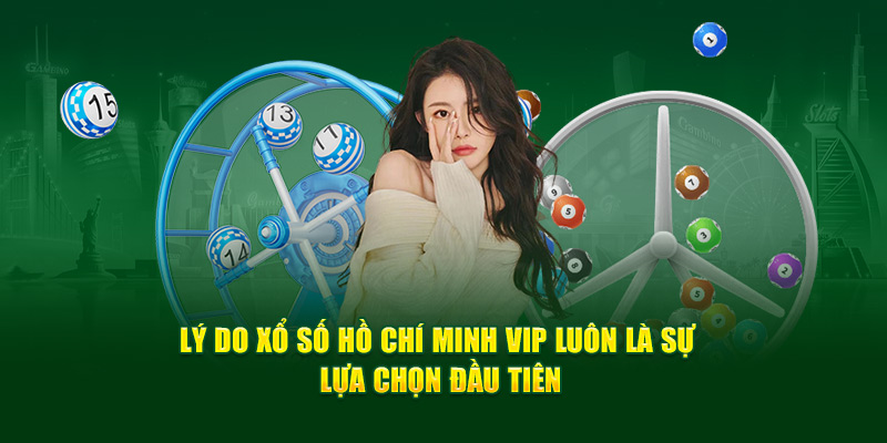 XSHCM VIP hội tụ nhiều ưu điểm nổi bật thu hút người chơi